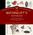 The Naturalist's Notebook : An Observation Guide and 5-Year Calendar-Journal for Tracking Changes in the Natural World around You - Book