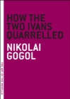 How the Two Ivans Quarrelled - eBook