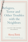Refugees, Terror and Other Troubles with the Neighbors - eBook