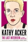 Kathy Acker: The Last Interview - eBook