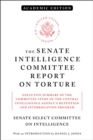 Senate Intelligence Committee Report on Torture (Academic Edition) - eBook