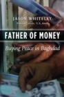 Father of Money : Buying Peace in Baghdad - eBook