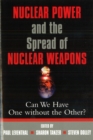 Nuclear Power and the Spread of Nuclear Weapons : Can We Have One without the Other? - eBook