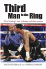 Third Man in the Ring : 33 of Boxing's Best Referees and Their Stories - eBook