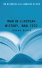 War in European History, 1660-1792 : The Essential Bibliography - eBook