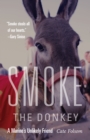 Smoke the Donkey : A Marine's Unlikely Friend - eBook