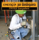 Energia por dondequiera : Energy Everywhere - eBook