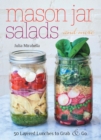 Mason Jar Salads and More : 50 Layered Lunches to Grab and Go - eBook