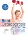 Beat Osteoporosis with Exercise : A Low-Impact Program for Building Strength, Increasing Bone Density and Improving Posture - eBook