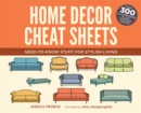 Home Decor Cheat Sheets : Need-to-Know Stuff for Stylish Living - eBook
