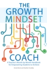 The Growth Mindset Coach : A Teacher's Month-by-Month Handbook for Empowering Students to Achieve - Book