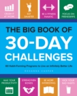The Big Book Of 30-day Challenges : 60 Habit-Forming Programs to Live an Infinitely Better Life - Book