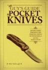The Guy's Guide to Pocket Knives : Badass Games, Throwing Tips, Fighting Moves, Outdoor Skills and Other Manly Stuff - eBook