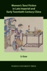 Women's Tanci Fiction in Late Imperial and Early Twentieth-Century China - eBook