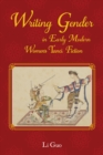 Writing Gender in Early Modern Chinese Women's Tanci Fiction - eBook