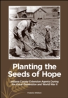 Planting the Seeds of Hope : Indiana County Extension Agents During the Great Depression and World War II - eBook