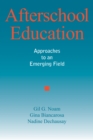 Afterschool Education : Approaches to an Emerging Field - eBook