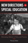 New Directions in Special Education : Eliminating Ableism in Policy and Practice - eBook