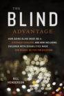 The Blind Advantage : How Going Blind Made Me a Stronger Principal and How Including Children with Disabilities Made Our School Better for Everyone - eBook