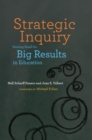 Strategic Inquiry : Starting Small for Big Results in Education - eBook