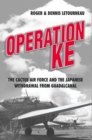 Operation KE : The Cactus Air Force and the Japanese Withdrawal from Guadalcanal - eBook