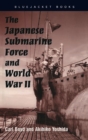 The Japanese Submarine Force and World War II - eBook