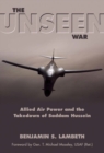 The Unseen War : Allied Air Power and the Takedown of Saddam Hussein - eBook