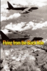 Flying from the Black Hole : The B-52 Navigator-Bombardiers of Vietnam - eBook