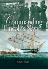 Commanding Lincoln's Navy : Union Naval Leadership During the Civil War - eBook