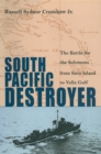 South Pacific Destroyer : The Battle for the Solomons from Savo Island to Vella Gulf - eBook