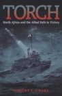 Torch : North Africa and the Allied Path to Victory - eBook