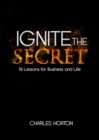 Ignite the Secret : 19 Lessons for Business and Life - eBook