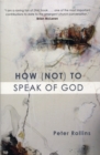 How (Not) to Speak of God : Marks of the Emerging Church - eBook
