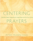 Centering Prayers : A One-Year Daily Companion for Going Deeper into the Love of God - eBook