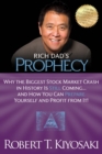 Rich Dad's Prophecy : Why the Biggest Stock Market Crash in History Is Still Coming...And How You Can Prepare Yourself and Profit from It! - eBook