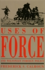 Uses of Force and Wilsonian Foreign Policy - eBook