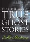 Little Book of True Ghost Stories - eBook