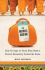 Monks and Me : How 40 Days in Thich Nhat Hanh's French Monastery Guided Me Home - eBook