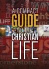 A Compact Guide to the Christian Life - eBook
