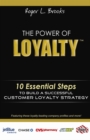 The Power of Loyalty : 10 Essential Steps to Build a Successful Customer Loyalty Strategy - eBook