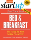 Start Your Own Bed and Breakfast : Your Step-By-Step Guide to Success - eBook