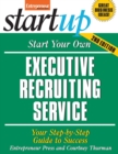 Start Your Own Executive Recruiting Service : Your Step-By-Step Guide to Success - eBook