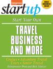 Start Your Own Travel Business : Cruises, Adventure Travel, Tours, Senior Travel - eBook