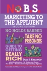 No B.S. Marketing to the Affluent : The Ultimate, No Holds Barred, Take No Prisoners Guide to Getting Really Rich - eBook