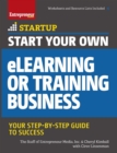Start Your Own eLearning or Training Business : Your Step-By-Step Guide to Success - eBook