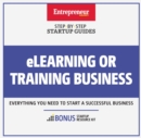 eLearning or Training Business : Step-By-Step Startup Guide - eBook