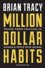 Million Dollar Habits : Proven Power Practices to Double and Triple Your Income - eBook