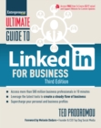 Ultimate Guide to LinkedIn for Business : Access more than 500 million people in 10 minutes - eBook