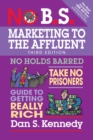 No B.S. Marketing to the Affluent : No Holds Barred, Take No Prisoners, Guide to Getting Really Rich - eBook
