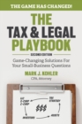 The Tax and Legal Playbook : Game-Changing Solutions To Your Small Business Questions - eBook